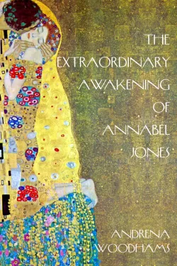 The Extraordinary Awakening of Annabel Jones